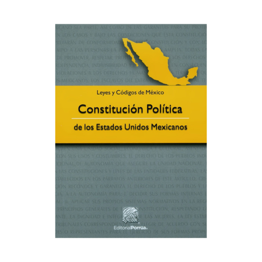 Constitución Política de los Estados Unidos Mexicanos - Leyes y Código de México